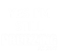 Yes I'm Still Freezing Me 24:7 Funny And Cool Cute Gift Tie-Dye Long Sleeve Shirt