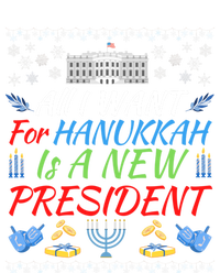 All I Want For Hanukkah Is A New President Fun Xmas Sweater Gift Tall Long Sleeve T-Shirt