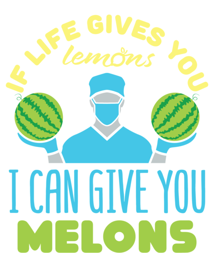 Funny If Life Gives You Lemons I Can Give You Melons T-Shirt