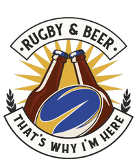 Rugby And Beer That's Why I'm Here T-Shirt