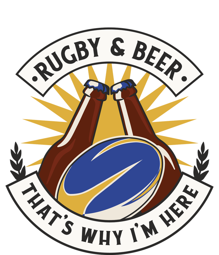 Rugby And Beer That's Why I'm Here T-Shirt