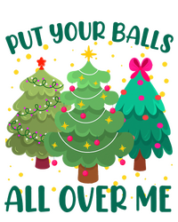 Put Your Balls All Over Me Christmas Trees Tall T-Shirt