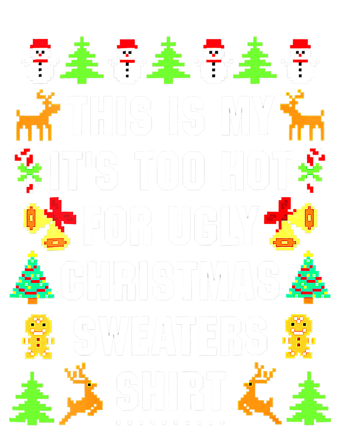 This Is My It's Too Hot For Ugly Christmas Sweaters Ladies PosiCharge Competitor Racerback Tank