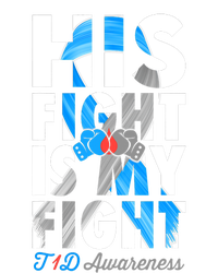 His Fight Is My Fight Type 1 diabetes T1D Diabetes Awareness T-Shirt