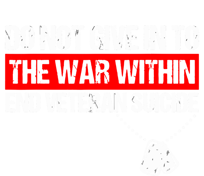 Do Not Give In To The War Within End Veteran Suicide Support T-Shirt