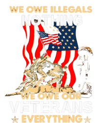 We Owe Illegals Nothing We Owe Our Veterans Everything Long Sleeve Shirt