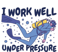 Funny Scuba Diving I Work Well Under Pressure T-Shirt