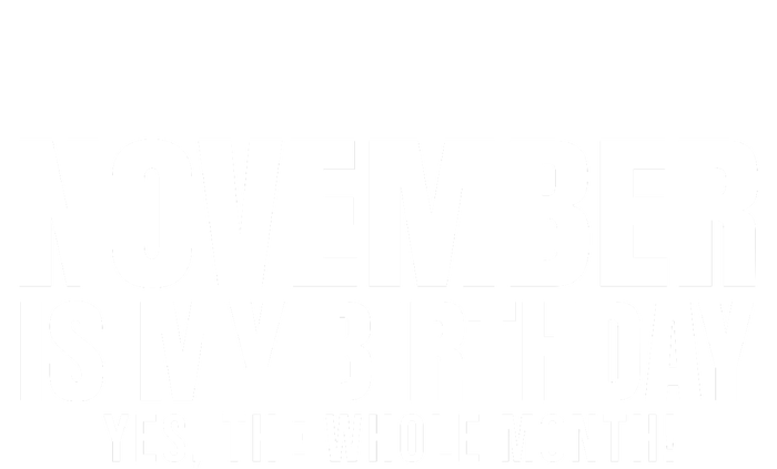 November Is My Birthday Yes The Whole Month Toddler Long Sleeve Shirt