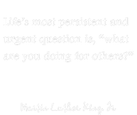 Life's Most Persistent And Urgent Question Is, 'What Are You Doing For Others?' Bumper Sticker