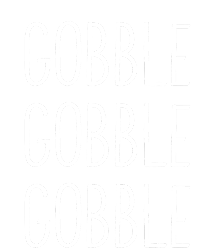 Gobble Gobble Thanksgiving Funny Turkey Trot Fall Sayings T-Shirt