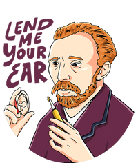 Lend me our ear Design for an Van Gogh Art Lover T-Shirt