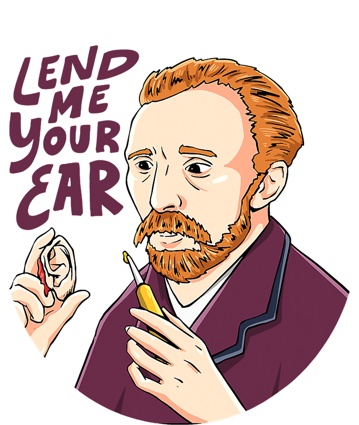 Lend me our ear Design for an Van Gogh Art Lover T-Shirt