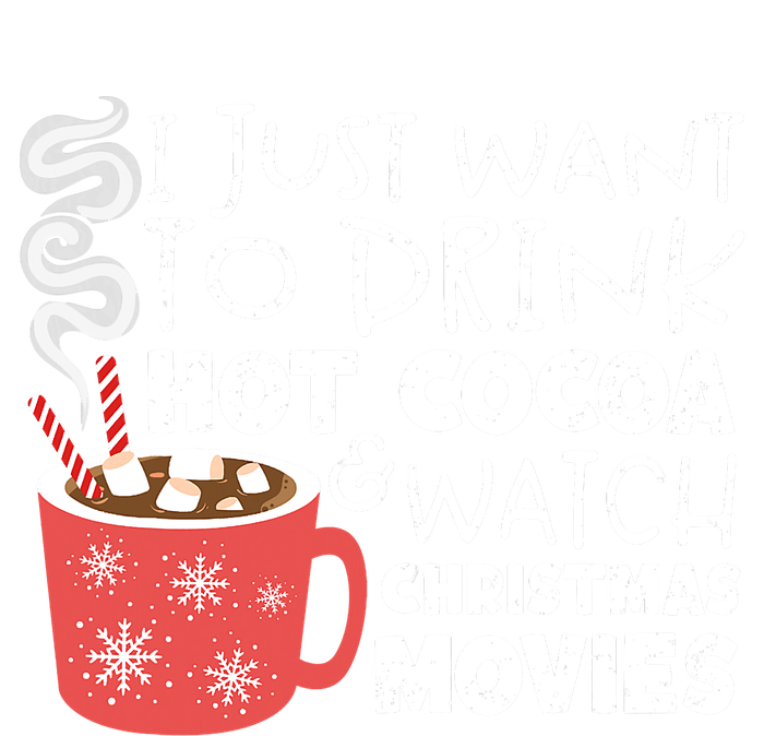 I Just Want To Drink Hot Cocoa And Watch Christmas Movie Merry Christmas T-Shirt