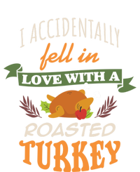 Thanksgiving Funny Gift Accidently Fell In Love With A Roasted Turkey Meaningful T-Shirt