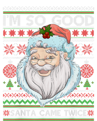 Funny I'm So Good Santa Came Twice Ugly Christmas Sweater T-Shirt