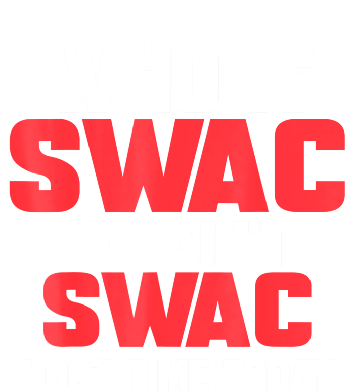 Who Is Swac If I Ain't Swac Ladies Essential Tank