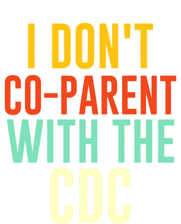 I Don't Co-parent With The CDC Sweatshirt