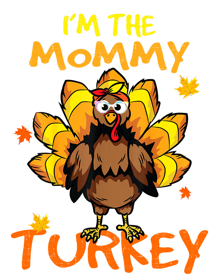 I'm The Mommy Turkey Family Happy Thanksgiving Thankful T-Shirt