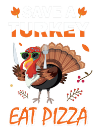 Funny Cute ''Save A Turkey Eat Pizza'' Thanksgiving Turkey Day Pizza Lover For T-Shirt