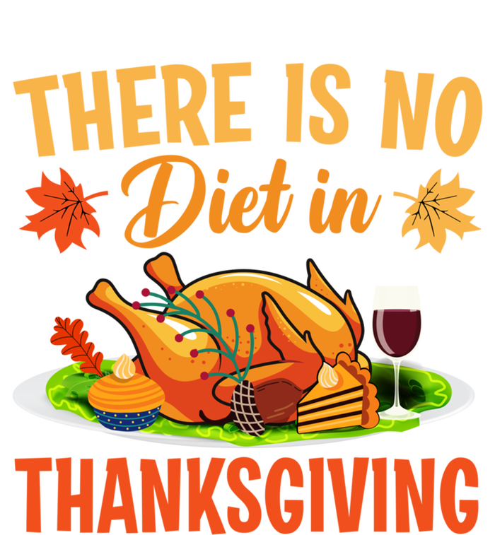 There Is No Diet In Thanksgiving Funny Turkey Day Gift 16 in Basic Backpack