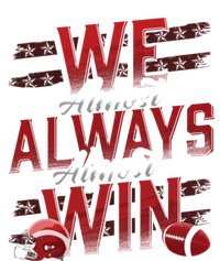 We Almost Always Almost Win Sunday Football Premium T-Shirt