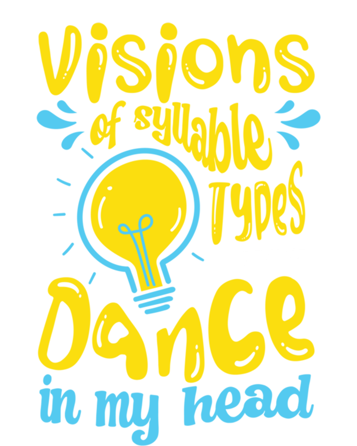 Visions Of Syllable Types Dance In My Head Dyslexia Meaningful Gift T-Shirt