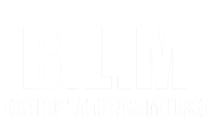 B.L.M Bang Latina Milfs Adult Humor Funny Sarcasm Quote T-Shirt