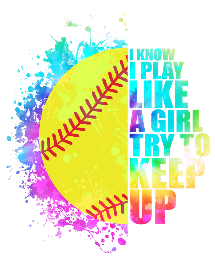 Colorful I Know I Play Like A Girl Try To Keep Up Softball Baseball Ladies Essential Flowy Tank