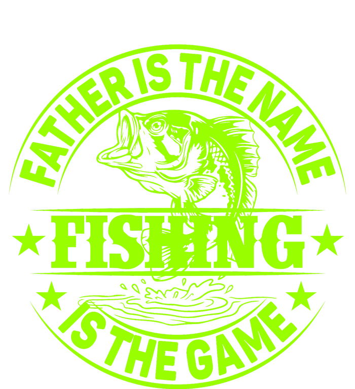 Father Is The Name Fishing Is The Game T-Shirt