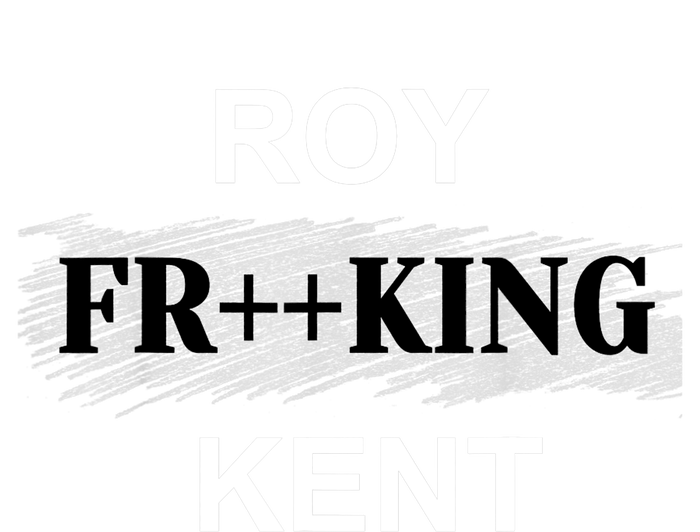 Roy Freaking Kent T-Shirt