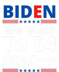 Biden We Went To 54 States Funny Joe Biden Saying Toddler Sweatshirt