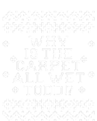 Christmas Vacation Quote - Why Is The Carpet All Wet Todd Premium T-Shirt