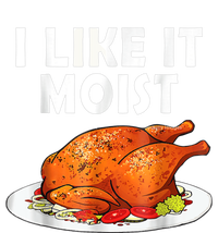 I Like It Moist Funny Thanksgiving Costume Turkey T-Shirt