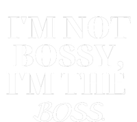 I'm Not Bossy I'm The Boss Funny Quote Hoodie