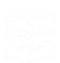 Father And Daughter Best Friends For Life Great Gift Tall Sweatshirt