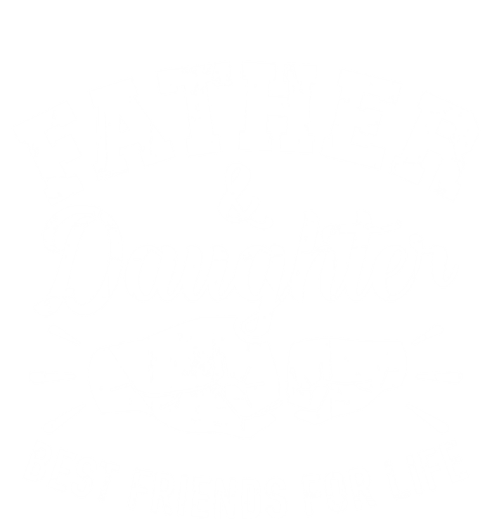 Father And Daughter Best Friends For Life Great Gift Tall Sweatshirt