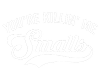 You're Killin Me Smalls Baseball Tall T-Shirt