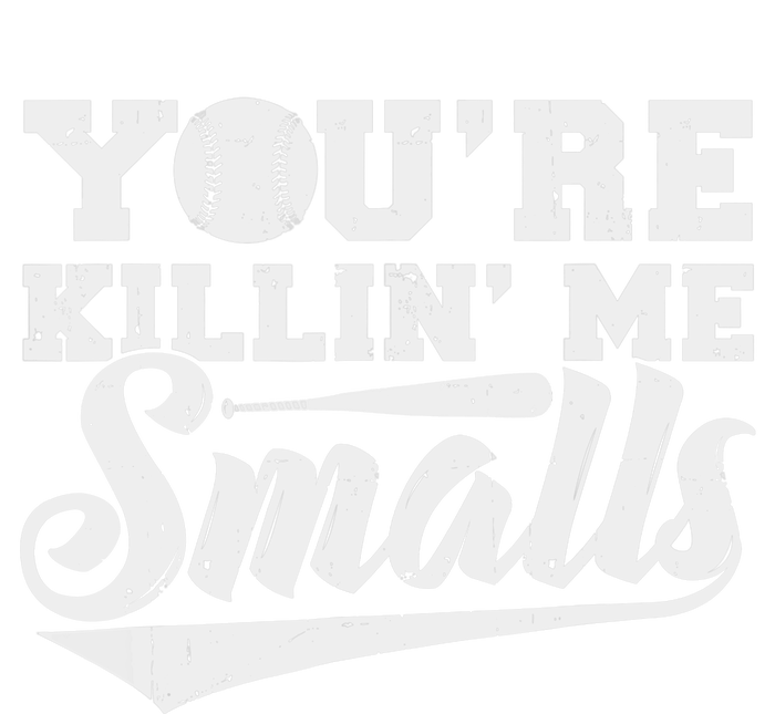 You're Killin' Me Smalls Shirt Funny Baseball T-Shirt