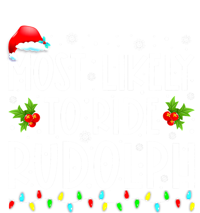 Most likely to Ride Rudolph Lover Funny Christmas saying Ladies Long Sleeve Shirt