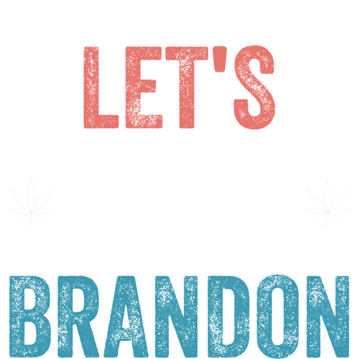 Let's Grow Brandon Funny Saying Meaningful Gift Women's T-Shirt