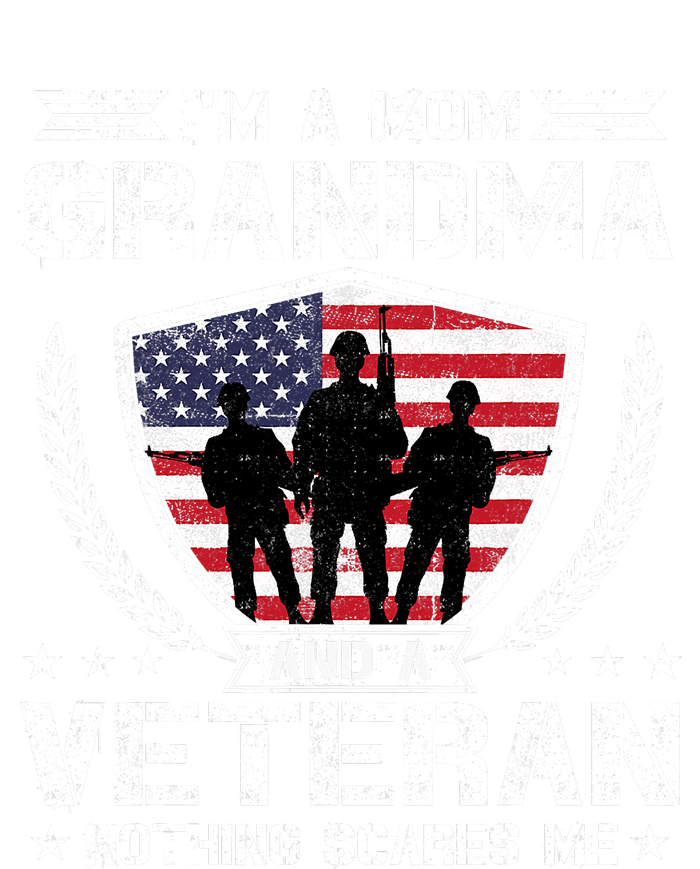 I'm A Mom Grandma And A Veteran Nothing Scares Me T-Shirt