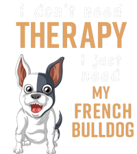 I Dont Need Therapy I Just Need My French Bulldog Dry Zone Grid Polo