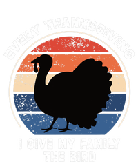 Every Thanksgiving I Give My Family The Bird Funny Poster