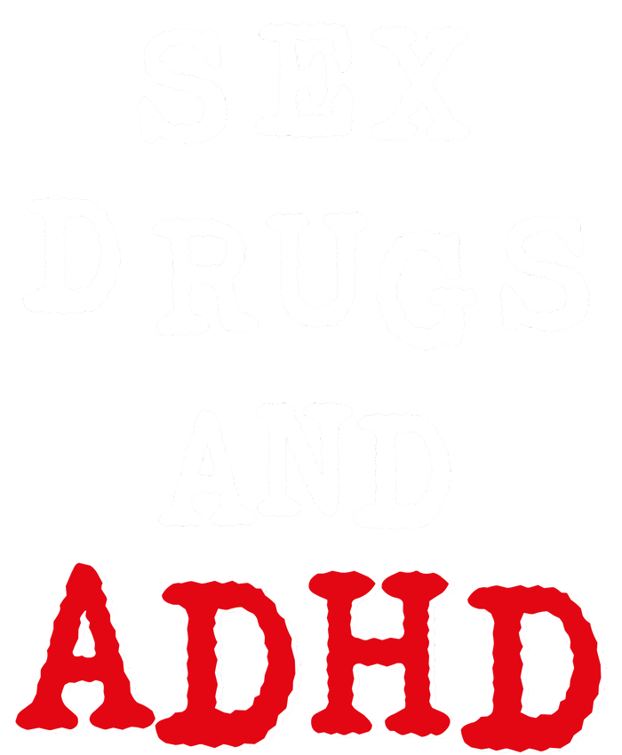 Sex Drugs And ADHD Shirt Women's Crop Top Tee