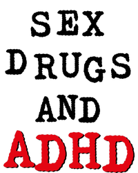 Sex Drugs And ADHD Toddler T-Shirt