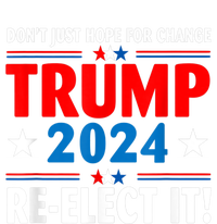 Don’t Just Hope For Change ReElect It Trump President 2024 T-Shirt