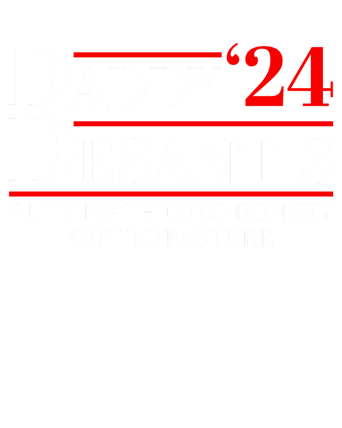 Daddy DeSantis 2024 Putting The Old Donkey Out To Pasture T-Shirt