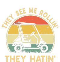 They See Me Rollin They Hatin Golfer Funny Golf Cart Tall Sweatshirt