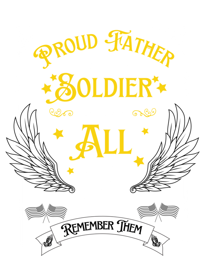 Proud Father Of A Soldier Who Gave All Memorial Father's Day Gift T-Shirt