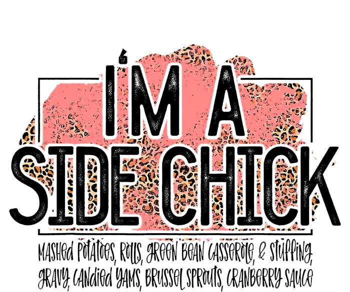 I'm A Side Chick Leopard Funny Turkey Day Fall Thanksgiving 12 oz Stainless Steel Tumbler Cup